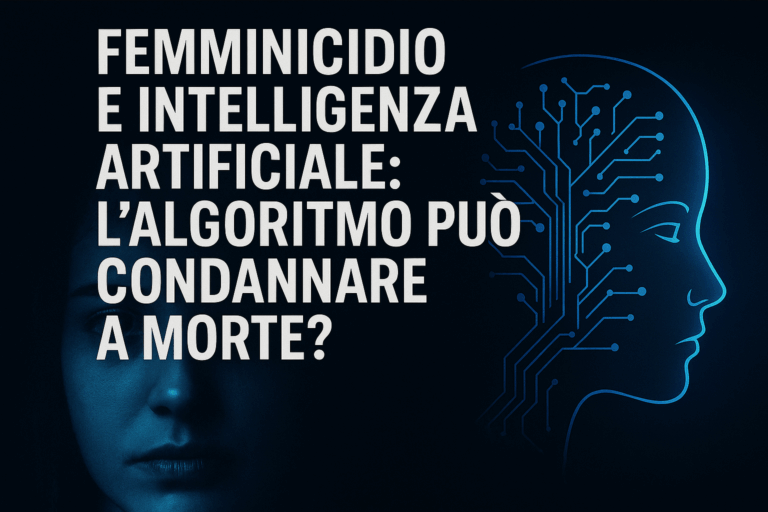 Femminicidio e Intelligenza Artificiale: l’algoritmo può condannare a morte?